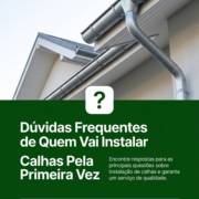 Dúvidas Frequentes de Quem Vai Instalar Calhas Pela Primeira Vez