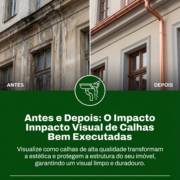 Antes e Depois: O Impacto Visual de Calhas Bem Executadas