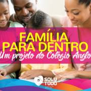 Conheça o projeto Família para Dentro
