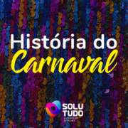 E você sabe como surgiu a tradição do Carnaval no Brasil ? I Solutudo