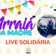 Arraiá da Madre - Live Solidária