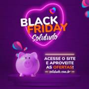 Black Friday é na Solutudo de Avaré