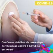 Confira os detalhes da nova etapa de vacinação contra a Covid-19 em Avaré