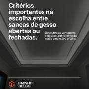 Critérios importantes na escolha entre sancas de gesso abertas ou fechadas