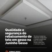 Qualidade e segurança do rebaixamento de teto em gesso na Juninho Gesso
