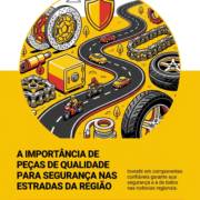 A Importância De Peças De Qualidade Para Segurança Nas Estradas Da Região