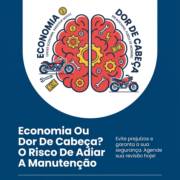 Economia Ou Dor De Cabeça? O Risco De Adiar A Manutenção
