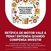 Retífica De Motor Vale A Pena? Entenda Quando Compensa Investir