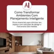 Como Transformar Ambientes Com Planejamento Inteligente