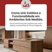 Como Unir Estética e Funcionalidade em Ambientes Sob Medida