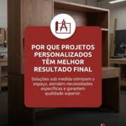 Por Que Projetos Personalizados Têm Melhor Resultado Final