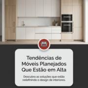 Tendências de Móveis Planejados Que Estão em Alta