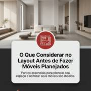 O Que Considerar no Layout Antes de Fazer Móveis Planejados
