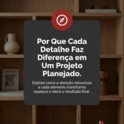 Por Que Cada Detalhe Faz Diferença em Um Projeto Planejado
