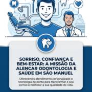 Sorriso, Confiança E Bem-Estar: A Missão Da Alencar Odontologia E Saúde Em São Manuel