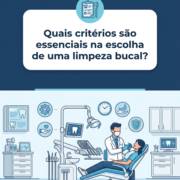 Quais critérios são essenciais na escolha de uma limpeza bucal?
