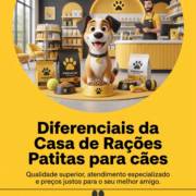 Diferenciais da Casa de Rações Patitas para cães
