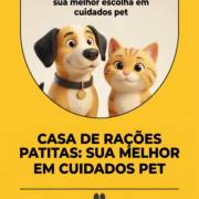 Casa de Rações Patitas: sua melhor escolha em cuidados pet