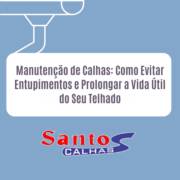 Manutenção de Calhas: Como Evitar Entupimentos e Prolongar a Vida Útil do Seu Telhado