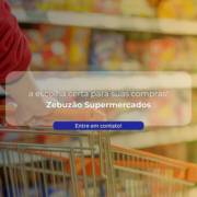 Zebuzão Supermercados: Sua Melhor Opção em Compras de Qualidade