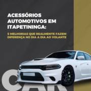 Acessórios automotivos em Itapetininga: 5 melhorias que realmente fazem diferença no dia a dia ao volante