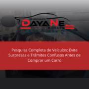 Pesquisa Completa de Veículos: Evite Surpresas e Trâmites Confusos Antes de Comprar um Carro
