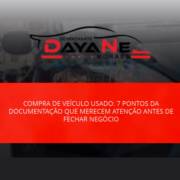 Compra de veículo usado: 7 pontos da documentação que merecem atenção antes de fechar negócio