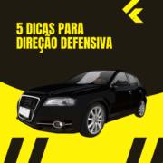 5 dicas para direção defensiva