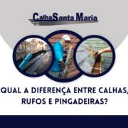 Qual a diferença entre calhas, rufos e pingadeiras?