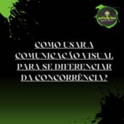 Como usar a comunicação visual para se diferenciar da concorrência?