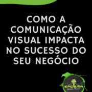 Como a Comunicação Visual Impacta no Sucesso do Seu Negócio
