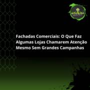 Fachadas Comerciais em Itapetininga: O Que Faz Algumas Lojas Chamarem Atenção Mesmo Sem Grandes Campanhas