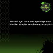 Comunicação visual em Itapetininga: como escolher soluções para destacar seu negócio
