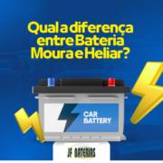 Qual a diferença entre Bateria Moura e Heliar?