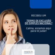 Recebeu um Termo de Exclusão do Simples Nacional? Nós te Ajudamos!
