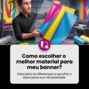 Como escolher o melhor material para meu banner?