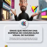 Sinais que indicam uma empresa de comunicação visual de sucesso
