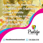 Agências de Marketing e Gráficas em Ourinhos: Como a Prolife Comunicação Visual Fortalece Nossa Identidade Local