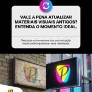 Vale a Pena Atualizar Materiais Visuais Antigos? Entenda o Momento Ideal