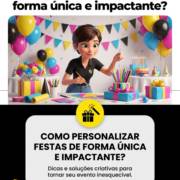 Como personalizar festas de forma única e impactante?