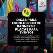 Dicas para escolher entre banners e placas para eventos