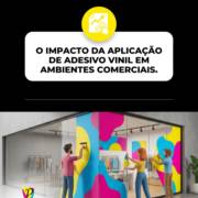 O impacto da aplicação de adesivo vinil em ambientes comerciais