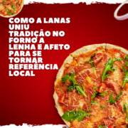 Pizzaria em Itapetininga: Como a Lanas Uniu Tradição no Forno a Lenha e Afeto para Se Tornar Referência Local