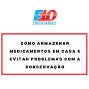 Como Armazenar Medicamentos em Casa e Evitar Problemas Com a Conservação