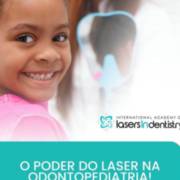 O poder do laser na odontopediatria?