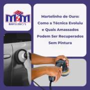 Martelinho de Ouro: Como a Técnica Evoluiu e Quais Amassados Podem Ser Recuperados Sem Pintura