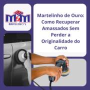 Martelinho de Ouro: Como Recuperar Amassados Sem Perder a Originalidade do Carro