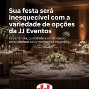 Sua festa será inesquecível com a variedade de opções da JJ Eventos
