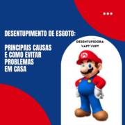 Desentupimento de esgoto: principais causas e como evitar problemas em casa