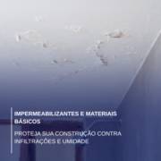 Impermeabilizantes e Materiais Básicos em Itapetininga: Proteja Sua Construção Contra Infiltrações e Umidade